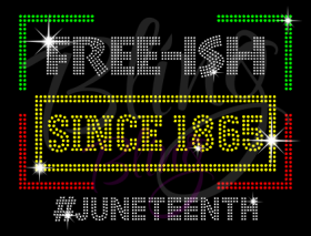 Free-ish Since 1865 Juneteenth Rhinestones