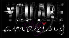 You Are Amazing Rhinestones