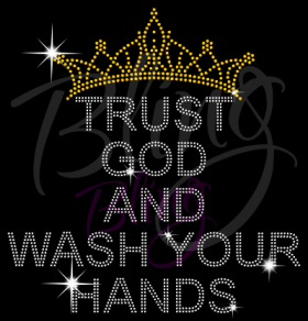 Trust God And Wash Your Hands Rhinestones
