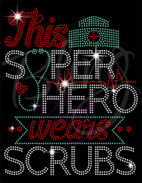 This Super Hero Wears Scrubs Rhinestones