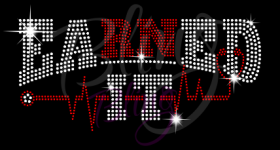 Earned It-Nurse Rhinestones