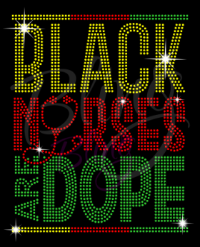 Black Nurses Are Dope Rhinestones