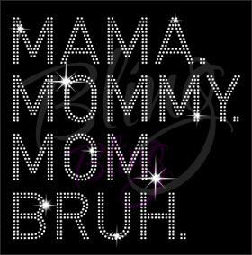 Mama Mommy Mom Bruh Rhinestones